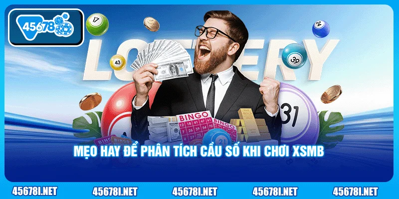 Mẹo hay để phân tích cầu số khi chơi XSMB